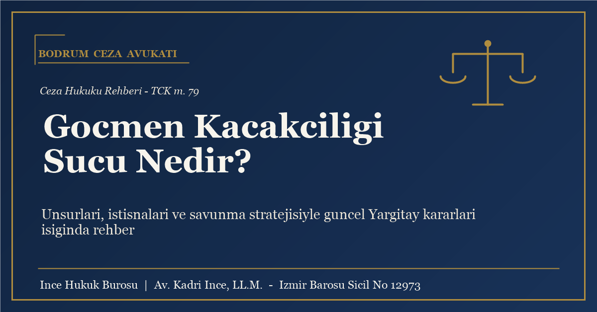 Göçmen Kaçakçılığı Suçu (TCK m. 79) Nedir? Bodrum Ceza Avukatı Rehberi